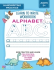 ALPHABET HANDWRITING PRACTICE Learn To Write Workbook: Practice handwriting for Preschool & Kindergarten ages 3-5 with guided pen control, letter trac By Edu Kids Press (Contribution by), Jamie Bishop Cover Image