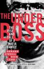 The Underboss: The Rise and Fall of a Mafia Family By Dick Lehr, Gerard O'Neill Cover Image
