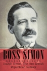 Boss Simon: Joseph Simon: The First Jewish Republican Senator By Richard Simon Cover Image