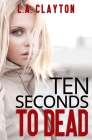 Ten Seconds to Dead Cover Image