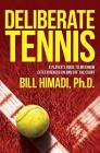 Deliberate Tennis: A Player's Guide to Maximum Effectiveness On and Off the Court Cover Image