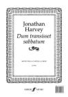 Dum Transisset Sabbatum: Satb, a Cappella, Choral Octavo (Faber Edition) By Jonathan Harvey (Composer) Cover Image
