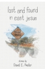 Lost and Found In East Jesus By David E. Peeler Cover Image