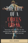The Life of a Circus Freak: For personal health benifits and happiness By Rain Sands Cover Image