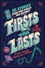 Firsts and Lasts: 16 Stories from Our World...and Beyond By Laura Silverman (Editor) Cover Image