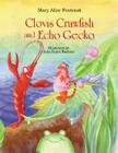 Clovis Crawfish and Echo Gecko By Mary Alice Fontenot, Julie Buckner (Illustrator) Cover Image
