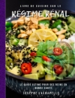Livre De Cuisine Sur Le Régime Rénal: Le Guide Ultime Pour Des Reins En Bonne Santé Cover Image