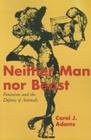 Neither Man Nor Beast: Feminism and the Defense of Animals Cover Image