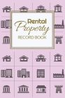 Rental Property Record Book: Rental Property Landlord Income Maintenance Management Tracker Record Book By California MM Cover Image