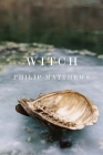 Witch By Philip Matthews Cover Image
