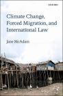 Climate Change, Forced Migration, and International Law Cover Image
