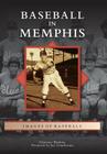 Baseball in Memphis (Images of Baseball) By Clarence Watkins Cover Image