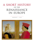 A Short History of the Renaissance in Europe By Margaret L. King Cover Image