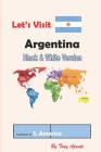 Let's Visit Argentina: Bw By Tony Aponte Cover Image