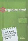 Organize Now!: A Week-By-Week Guide to Simplify Your Space and Your Life Cover Image