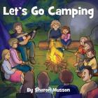 Let's Go Camping By Sharon Musson Cover Image