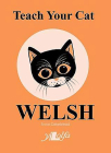 Teach Your Cat Welsh By Anne Cakebread Cover Image