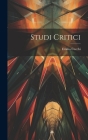 Studi Critici By Emilio Cecchi Cover Image