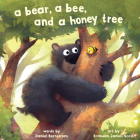 A Bear, a Bee, and a Honey Tree By Daniel Bernstrom, Brandon James Scott (Illustrator) Cover Image