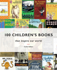 100 Children's Books that Inspire Our World By Colin Salter Cover Image