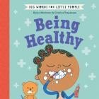 Big Words for Little People: Being Healthy By Helen Mortimer, Cristina Trapanese (Illustrator) Cover Image