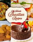 My Favorite Brazilian Recipes: My Recipe Collection of Great Brazilian Foods! Cover Image