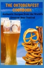 The Oktoberfest Cookbook: Authеntіс Rесіреѕ frоm thе Wоrld's Grе&# By George D. Synder Cover Image