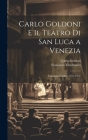 Carlo Goldoni E Il Teatro Di San Luca a Venezia: Carteggio Inedito (1755-1765) Cover Image
