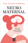 Neuromaternal: ¿Qué le pasa a mi cerebro durante el embarazo y la maternidad? / Neuromaternal: What Happens to My Brain during Pregnancy and Motherhood? Cover Image