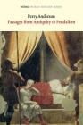 Passages from Antiquity to Feudalism (Verso World History Series) By Perry Anderson Cover Image