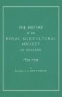 The History of the Royal Agricultural Society of England 1839-1939 By Professor J. a. Scott Watson Cover Image