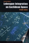 Lebesgue Integration on Euclidean Space, Revised Edition (Jones and Bartlett Books in Mathematics) By Frank Jones Cover Image
