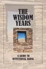 The Wisdom Years: A Guide to Intentional Aging By Barbara Skye Boyd Cover Image