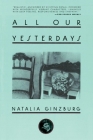 All Our Yesterdays By Natalia Ginzburg, Angus Davidson (Translated by) Cover Image