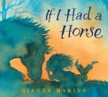 If I Had a Horse By Gianna Marino, Gianna Marino (Illustrator) Cover Image