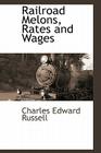Railroad Melons, Rates and Wages Cover Image
