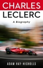 Charles Leclerc: A Biography By Adam Hay-Nicholls Cover Image
