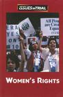 Women's Rights (Issues on Trial) By Justin Karr (Editor) Cover Image