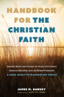 Handbook for the Christian Faith By James M. Dawsey, John W. Wells (Foreword by) Cover Image