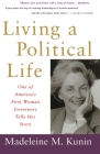 Living a Political Life: One of America's First Woman Governors Tells Her Story By Madeleine May Kunin Cover Image