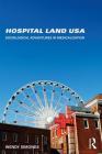 Hospital Land USA: Sociological Adventures in Medicalization By Wendy Simonds Cover Image