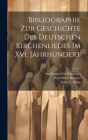 Bibliographie Zur Geschichte Des Deutschen Kirchenliedes Im Xvi. Jahrhundert Cover Image