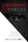 Demons & Thieves By Brae Wyckoff, Zannie Carlson (Editor) Cover Image