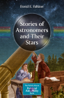 Stories of Astronomers and Their Stars (Patrick Moore Practical Astronomy) Cover Image