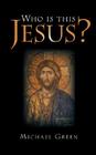Who Is This Jesus? By Michael Green Cover Image
