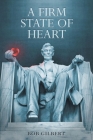 A Firm State of Heart By Bob Gilbert Cover Image
