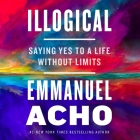 Illogical: Saying Yes to a Life Without Limits Cover Image