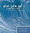 The Zen of Oceans and Surfing: Wit, Wisdom, and Inspiration Cover Image