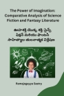 The Power of Imagination: Comparative Analysis of Science Fiction and Fantasy Literature By Ramajogayya Sastry Cover Image