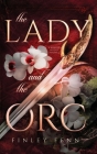 The Lady and the Orc: A Monster Fantasy Romance By Finley Fenn Cover Image